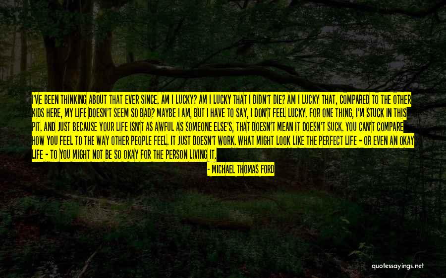 Maybe I'm Not Perfect Quotes By Michael Thomas Ford Maybe I'm Not Perfect Quotes By Michael Thomas Ford