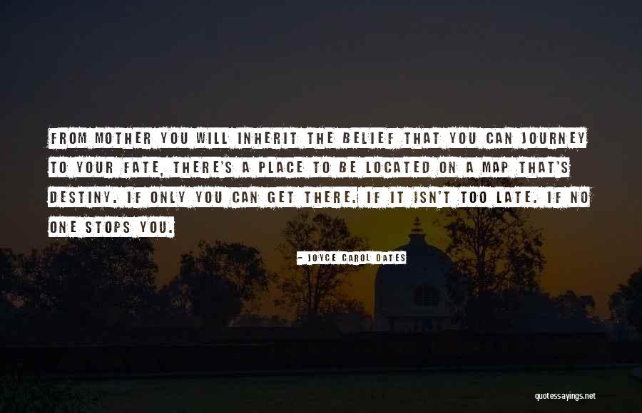 Maybe It Isn T Too Late Quotes By Joyce Carol Oates Maybe It Isn T Too Late Quotes By Joyce Carol Oates