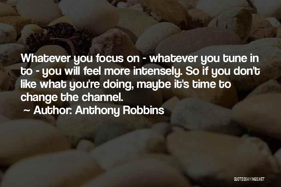 Maybe It Time To Change Quotes By Anthony Robbins
