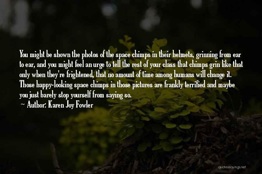 Maybe It Time To Change Quotes By Karen Joy Fowler