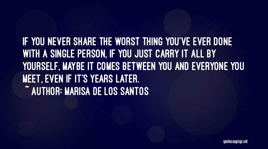 Maybe It's Just You Quotes By Marisa De Los Santos