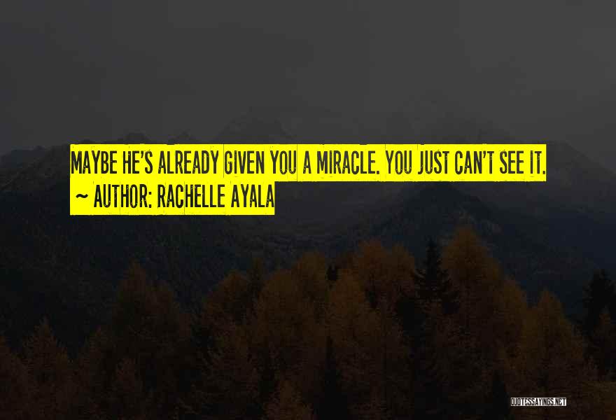 Maybe It's Just You Quotes By Rachelle Ayala