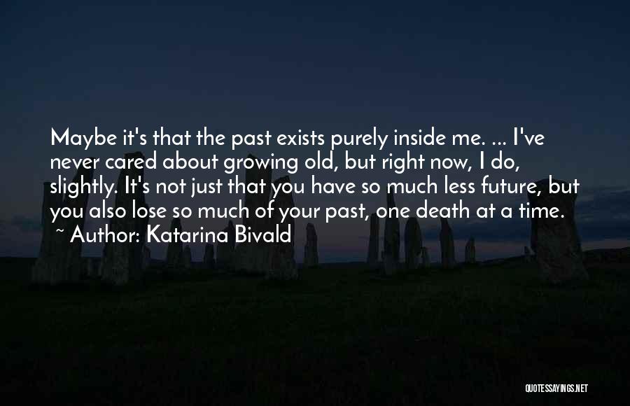 Maybe It's Not The Right Time Quotes By Katarina Bivald