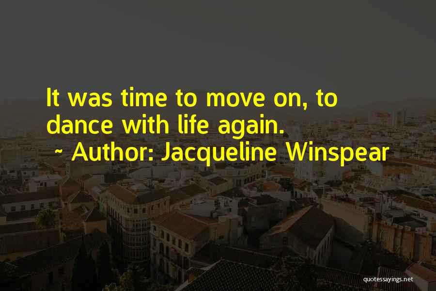 Maybe It's Time To Move On Quotes By Jacqueline Winspear