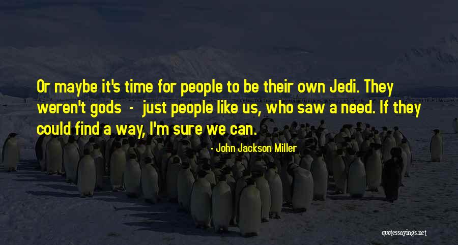 Maybe Just Quotes By John Jackson Miller Maybe Just Quotes By John Jackson Miller