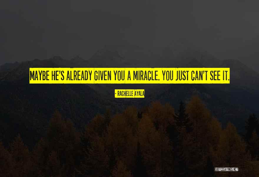 Maybe Just Quotes By Rachelle Ayala