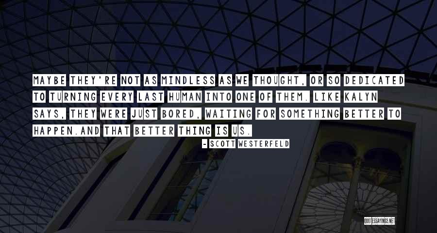 Maybe Just Quotes By Scott Westerfeld Maybe Just Quotes By Scott Westerfeld