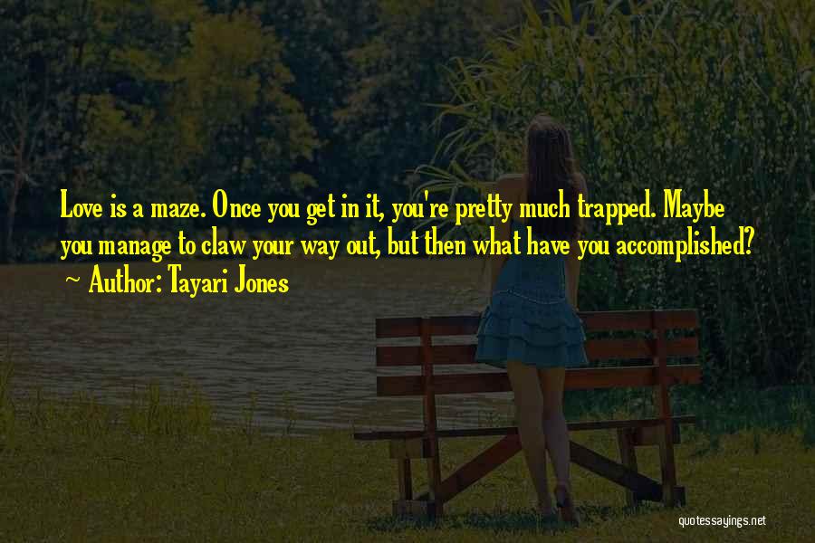 Maybe Love Quotes By Tayari Jones
