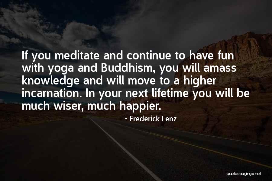 Maybe Next Lifetime Quotes By Frederick Lenz Maybe Next Lifetime Quotes By Frederick Lenz