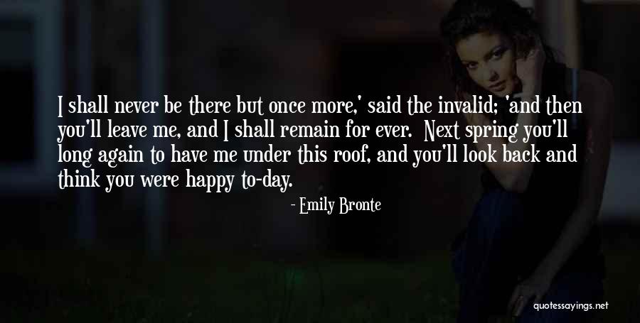 Maybe One Day I'll Be Happy Quotes By Emily Bronte