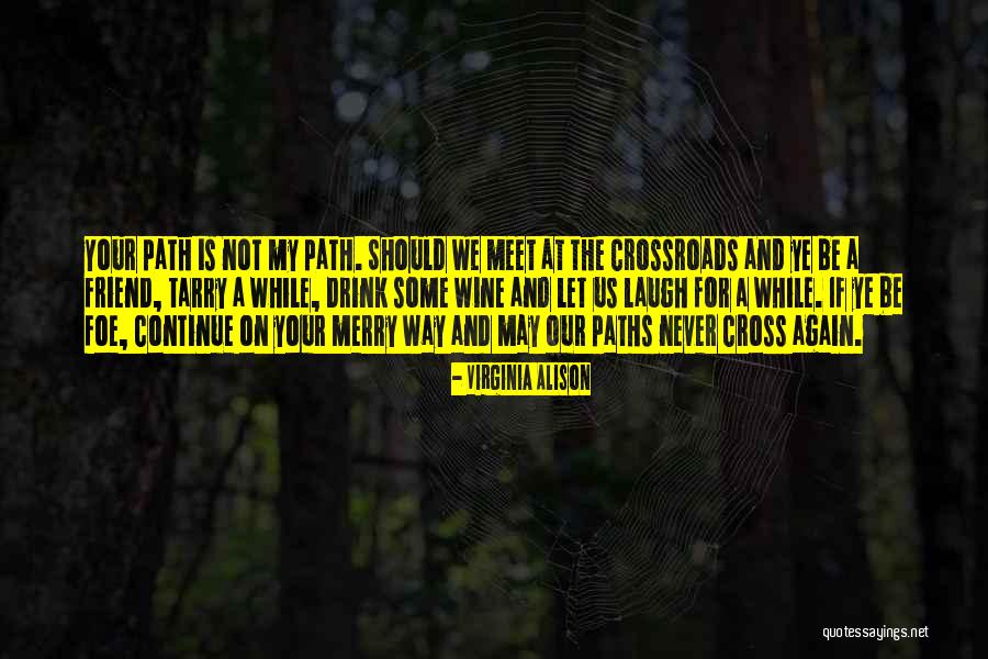 Maybe Our Paths Will Cross Again Quotes By Virginia Alison Maybe Our Paths Will Cross Again Quotes By Virginia Alison