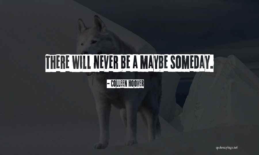 Maybe Someday Colleen Quotes By Colleen Hoover Maybe Someday Colleen Quotes By Colleen Hoover