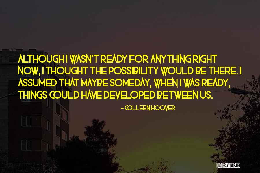 Maybe Someday Colleen Quotes By Colleen Hoover Maybe Someday Colleen Quotes By Colleen Hoover