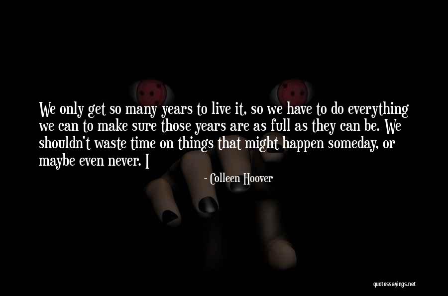 Maybe Someday Colleen Quotes By Colleen Hoover Maybe Someday Colleen Quotes By Colleen Hoover