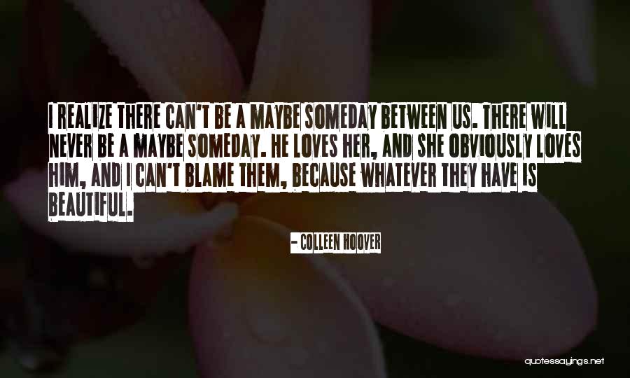 Maybe Someday Colleen Quotes By Colleen Hoover Maybe Someday Colleen Quotes By Colleen Hoover