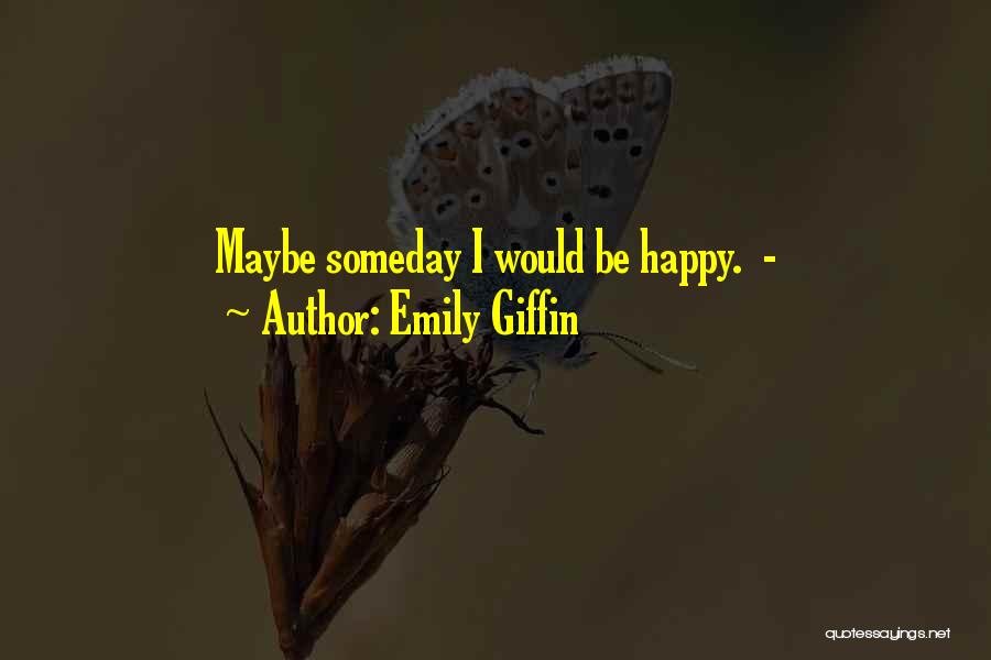 Maybe Someday Quotes By Emily Giffin
