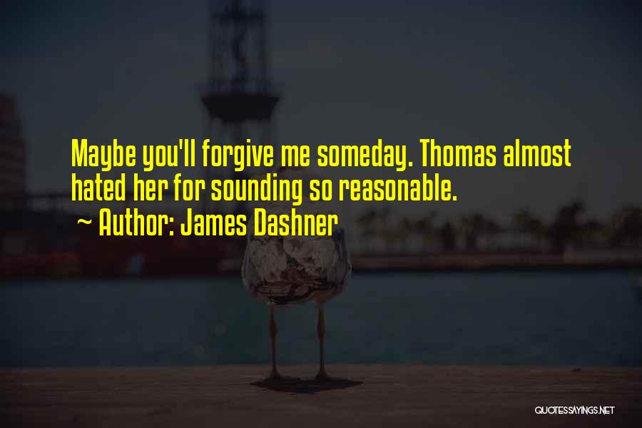 Maybe Someday Quotes By James Dashner