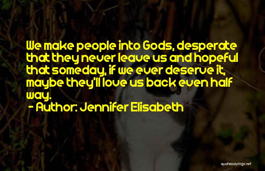 Maybe Someday Quotes By Jennifer Elisabeth