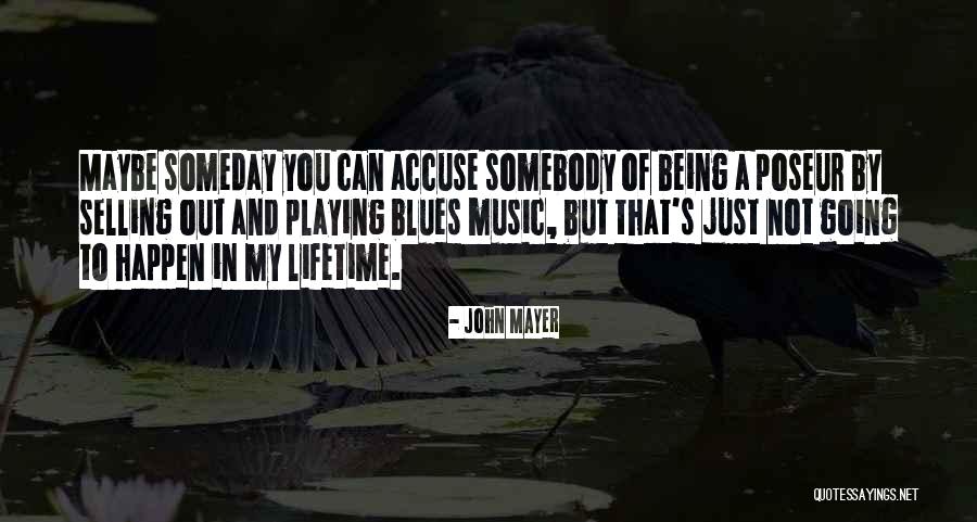 Maybe Someday Quotes By John Mayer Maybe Someday Quotes By John Mayer