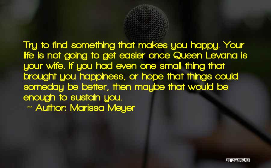 Maybe Someday Quotes By Marissa Meyer