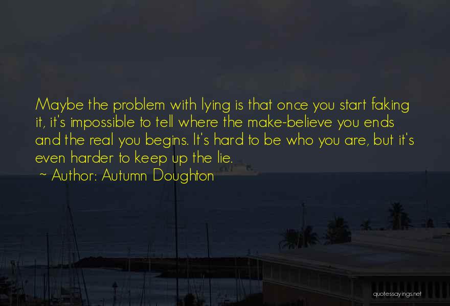 Maybe The Problem Is You Quotes By Autumn Doughton