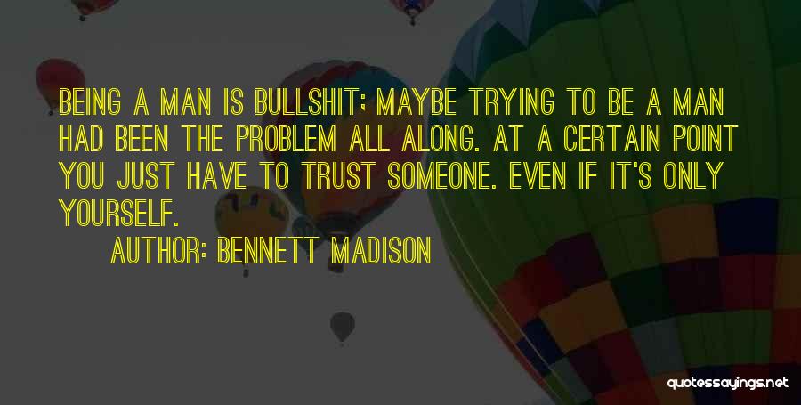 Maybe The Problem Is You Quotes By Bennett Madison