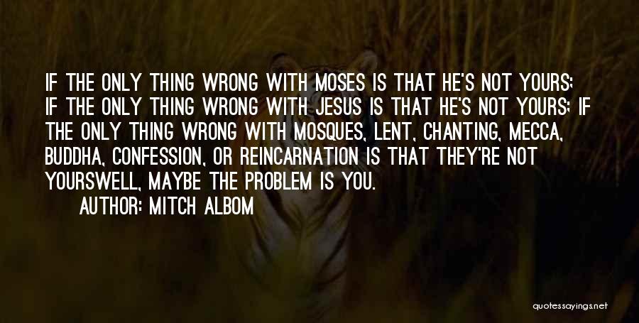 Maybe The Problem Is You Quotes By Mitch Albom