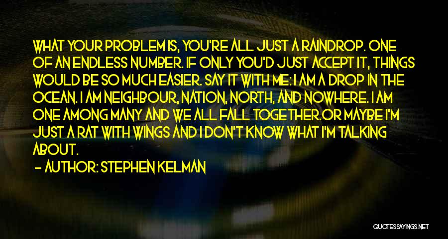 Maybe The Problem Is You Quotes By Stephen Kelman