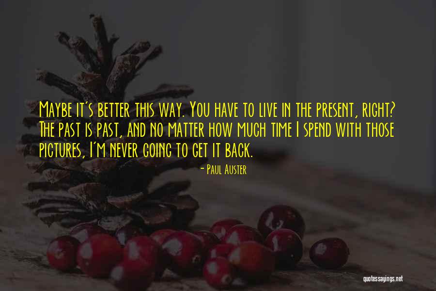 Maybe This Time Quotes By Paul Auster Maybe This Time Quotes By Paul Auster