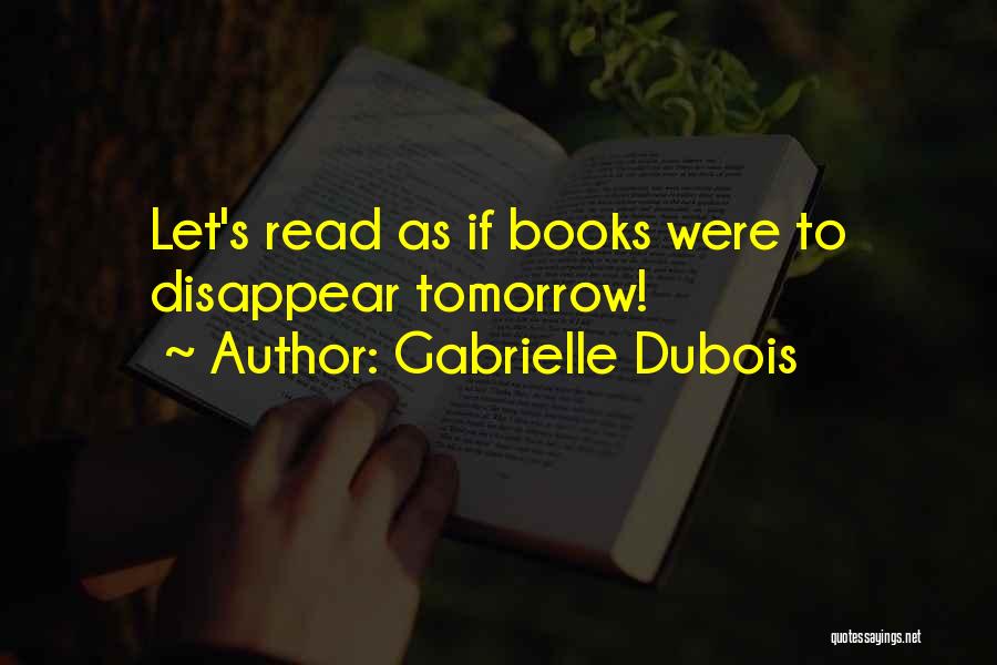 Maybe Tomorrow Book Quotes By Gabrielle Dubois