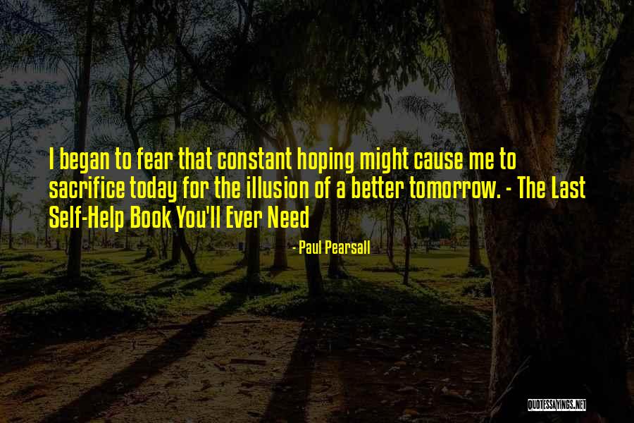 Maybe Tomorrow Book Quotes By Paul Pearsall