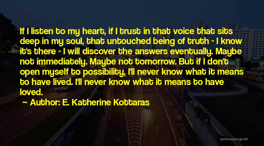 Maybe Tomorrow Quotes By E. Katherine Kottaras