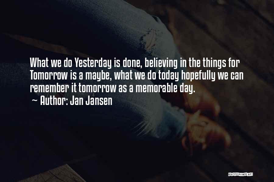 Maybe Tomorrow Quotes By Jan Jansen