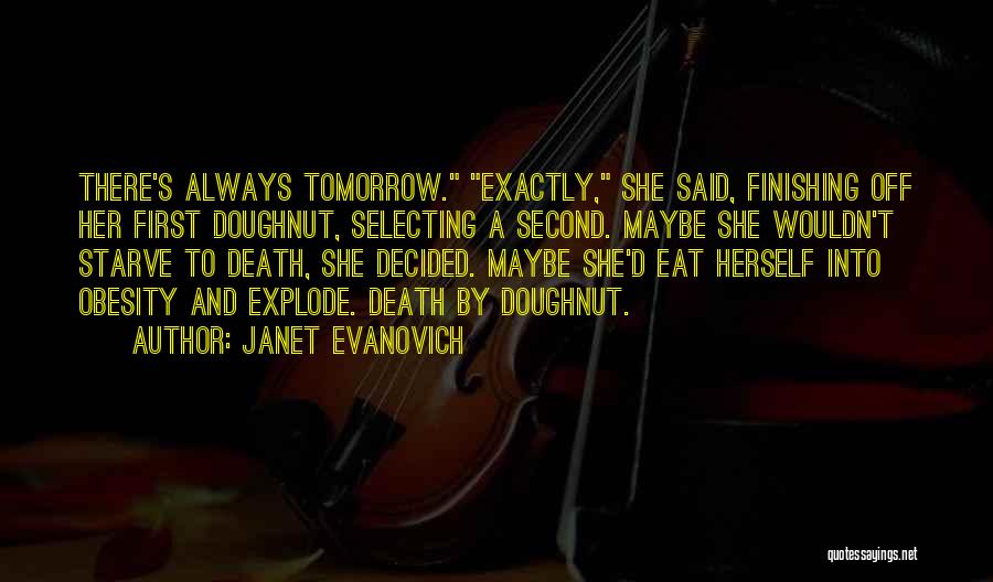 Maybe Tomorrow Quotes By Janet Evanovich