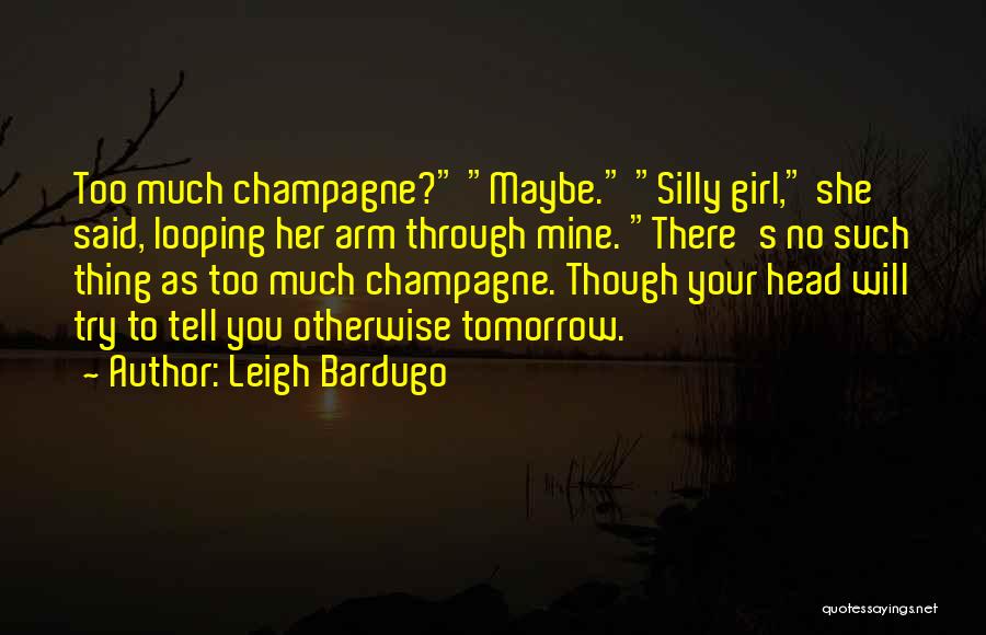 Maybe Tomorrow Quotes By Leigh Bardugo