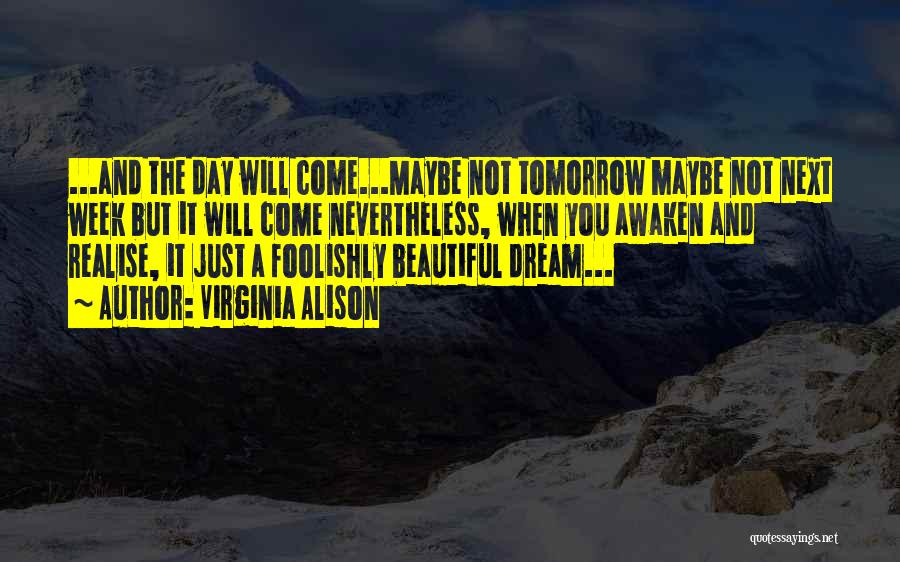 Maybe Tomorrow Quotes By Virginia Alison