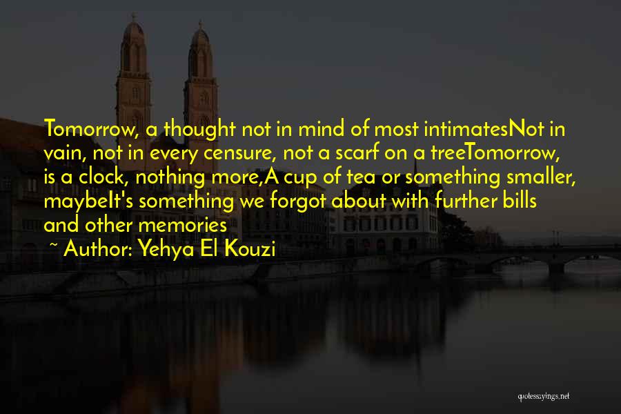 Maybe Tomorrow Quotes By Yehya El Kouzi