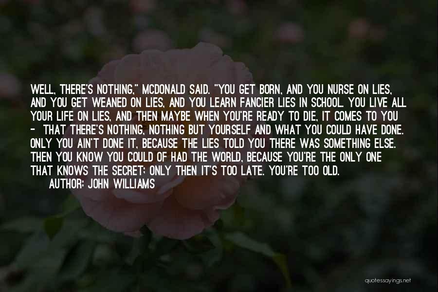 Maybe Too Late Quotes By John Williams