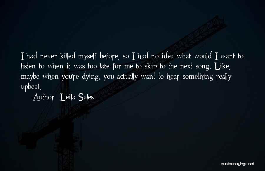 Maybe Too Late Quotes By Leila Sales