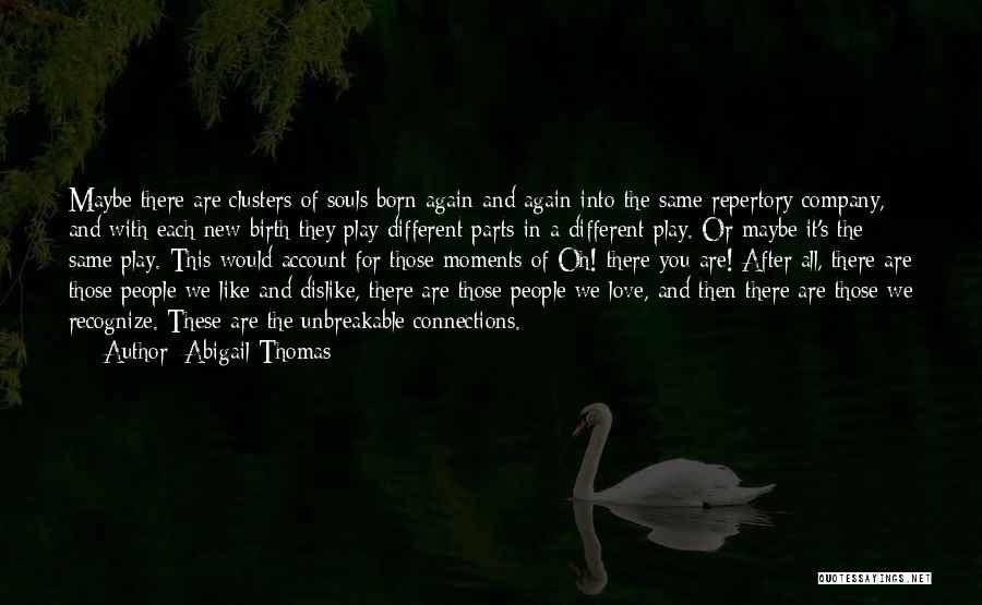 Maybe We Are Different Quotes By Abigail Thomas