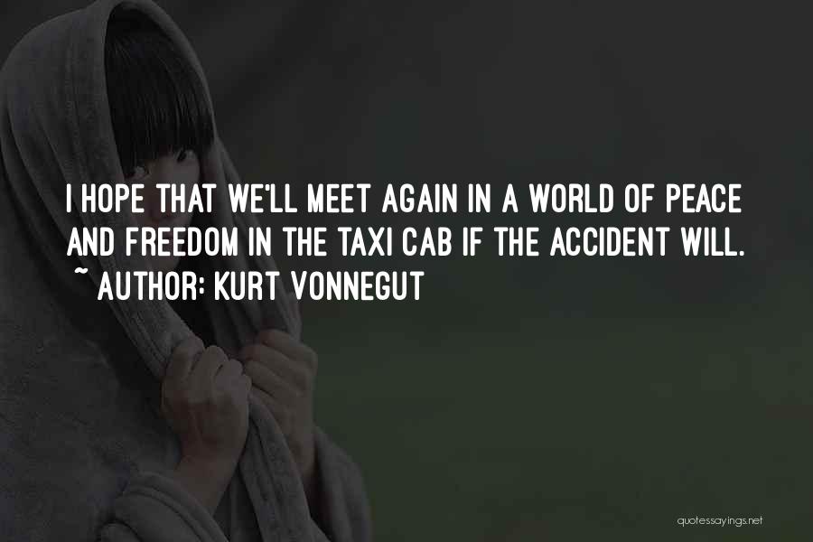 Maybe We'll Meet Again Quotes By Kurt Vonnegut