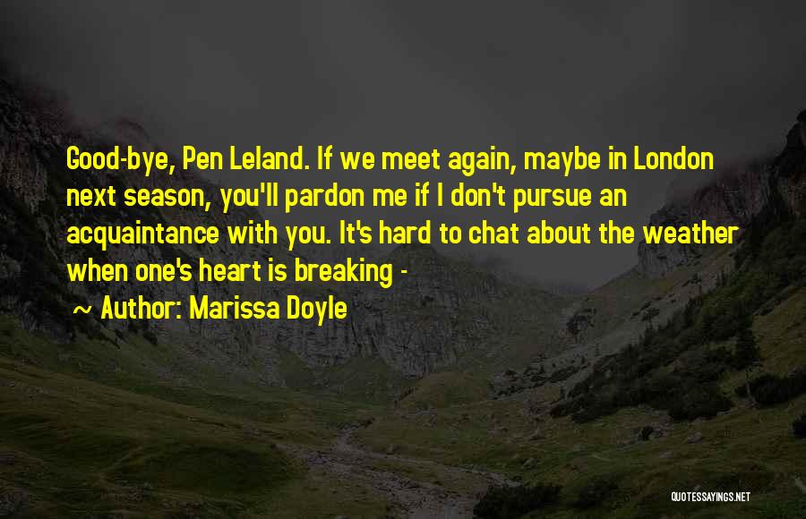 Maybe We'll Meet Again Quotes By Marissa Doyle