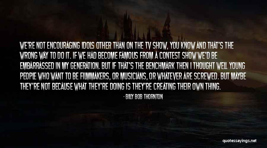 Maybe You Are Wrong Quotes By Billy Bob Thornton