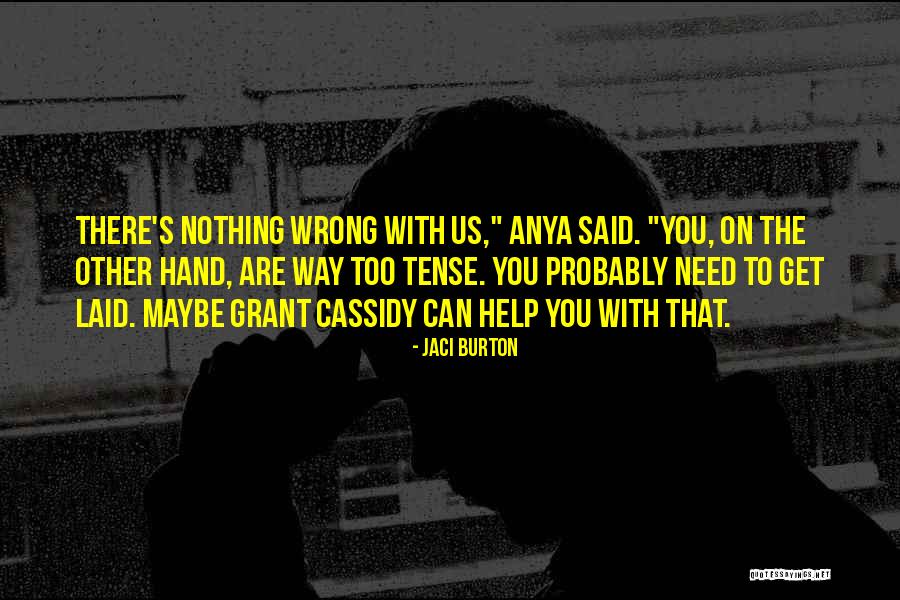 Maybe You Are Wrong Quotes By Jaci Burton