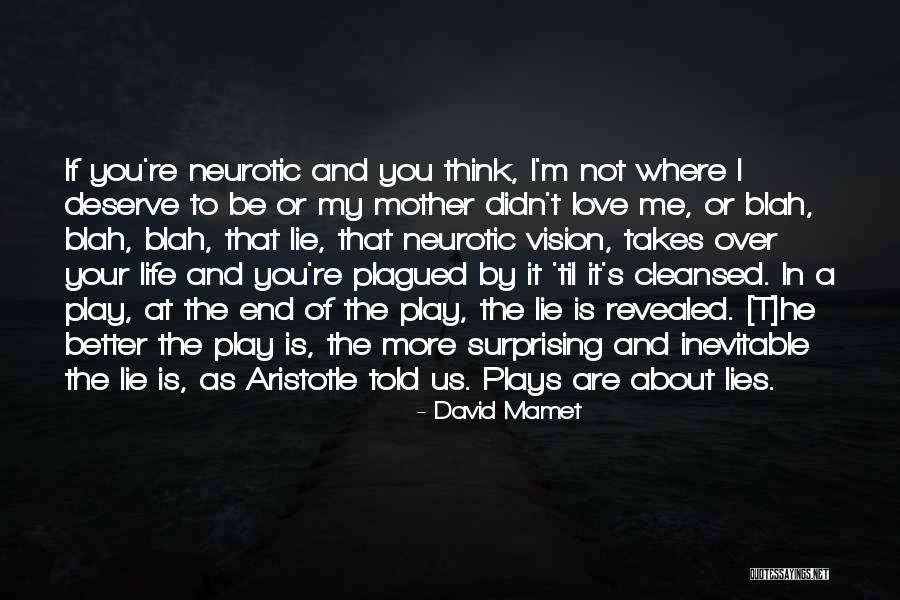 Maybe You Deserve Better Quotes By David Mamet Maybe You Deserve Better Quotes By David Mamet
