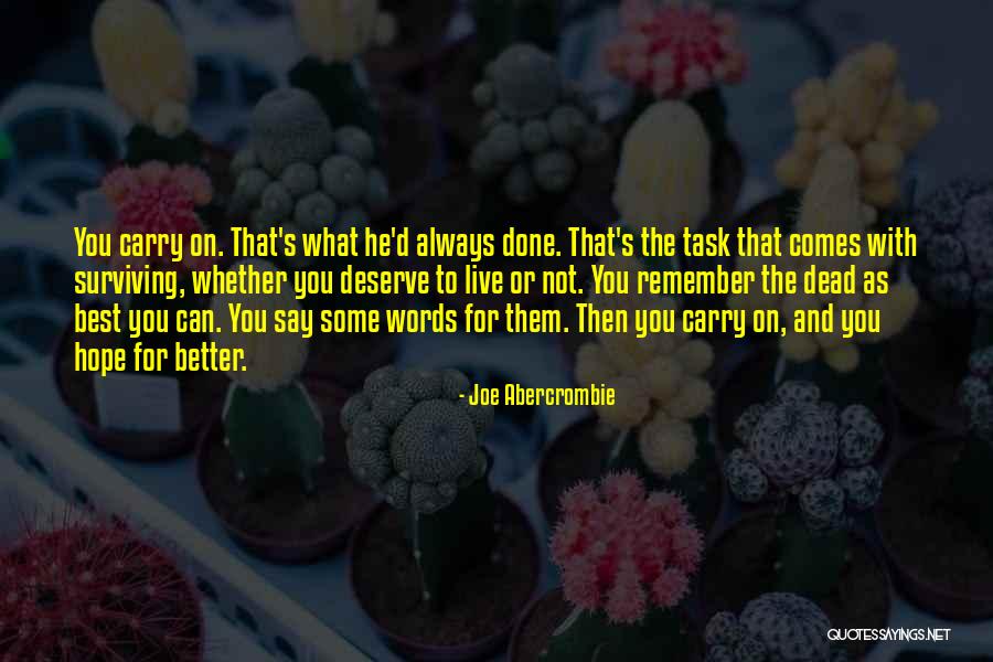 Maybe You Deserve Better Quotes By Joe Abercrombie Maybe You Deserve Better Quotes By Joe Abercrombie