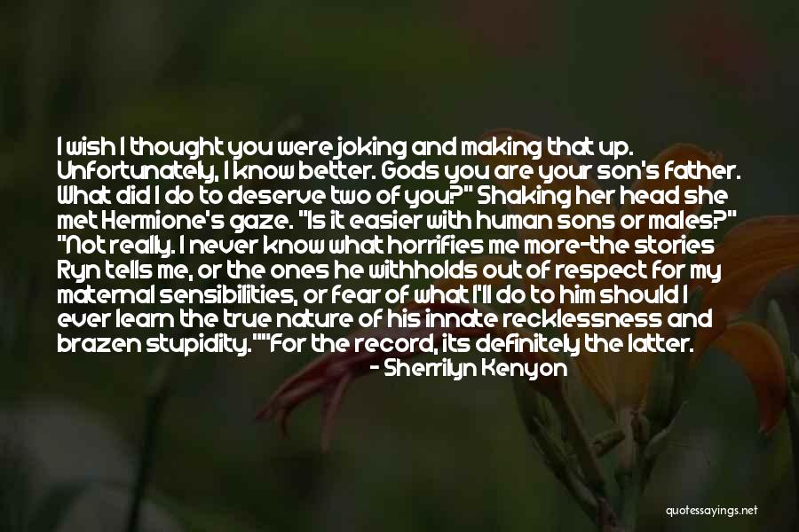 Maybe You Deserve Better Quotes By Sherrilyn Kenyon Maybe You Deserve Better Quotes By Sherrilyn Kenyon