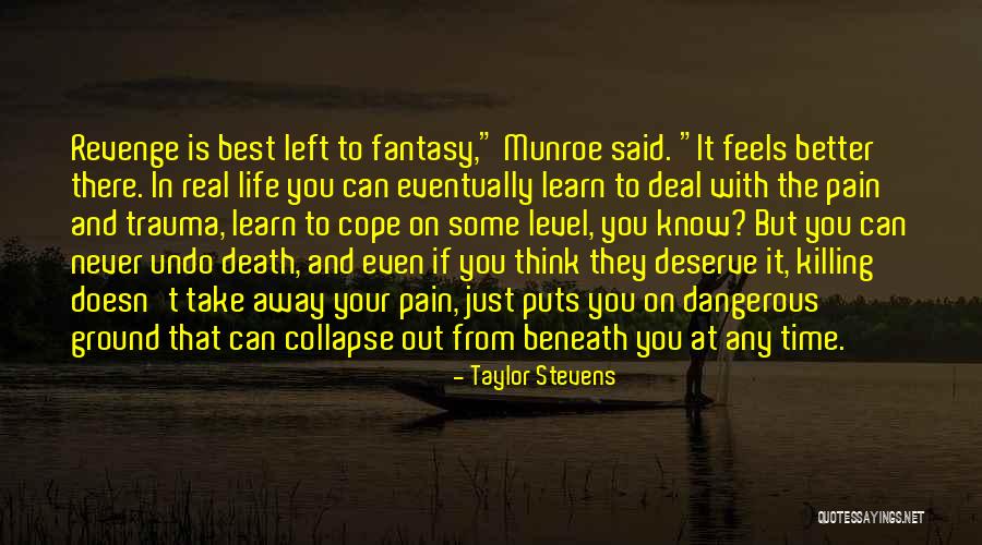 Maybe You Deserve Better Quotes By Taylor Stevens Maybe You Deserve Better Quotes By Taylor Stevens