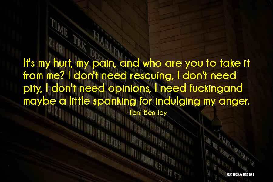 Maybe You Need Me Quotes By Toni Bentley Maybe You Need Me Quotes By Toni Bentley