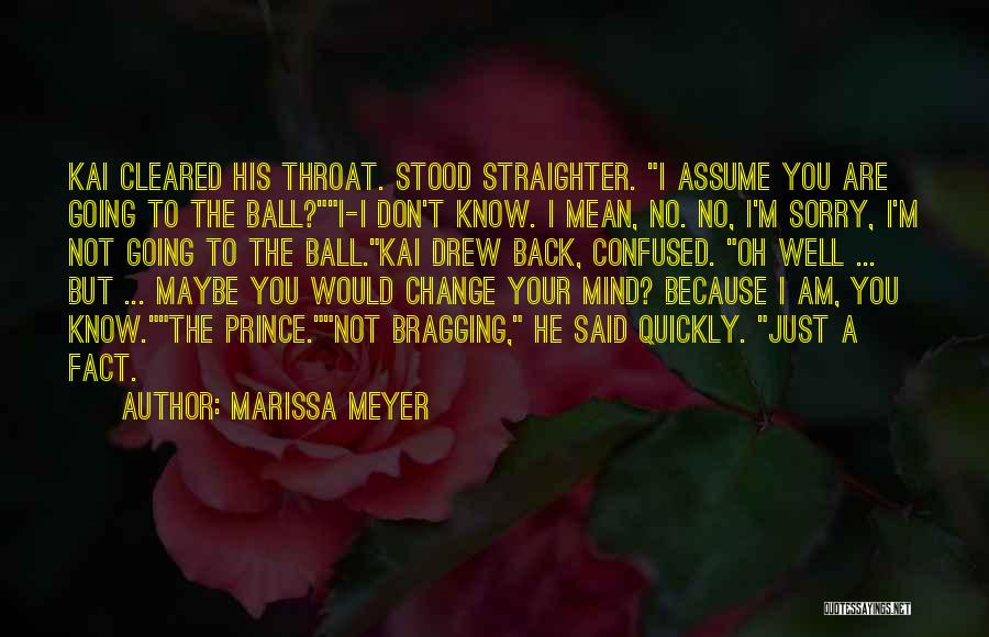 Maybe You'll Change Your Mind Quotes By Marissa Meyer